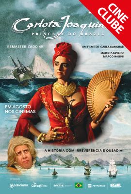 CINECLUBE 23/09 - CARLOTA JOAQUINA: A PRINCESA DO BRAZIL