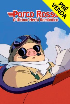 GHIBLI FEST 01/10 - PORCO ROSSO: O LTIMO HERI ROMNTICO
