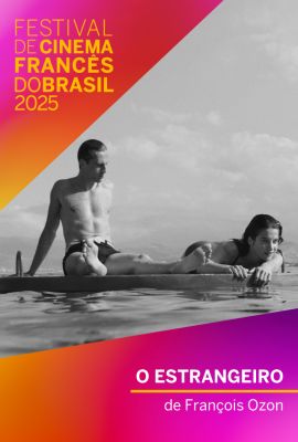 FESTIVAL DE CINEMA FRANCS DO BRASIL 2025 - O ESTRANGEIRO