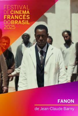 FESTIVAL DE CINEMA FRANCS DO BRASIL 2025 - FANON