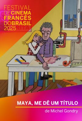 FESTIVAL DE CINEMA FRANCS DO BRASIL 2025 - MAYA, ME D UM TTULO