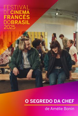 FESTIVAL DE CINEMA FRANCS DO BRASIL 2025 - O SEGREDO DA CHEF