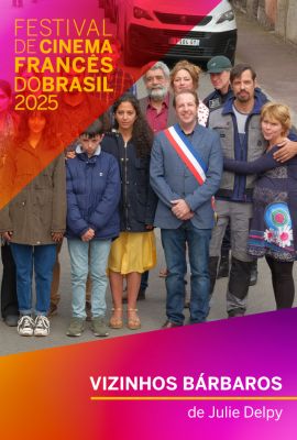 FESTIVAL DE CINEMA FRANCS DO BRASIL 2025 - VIZINHOS BRBAROS