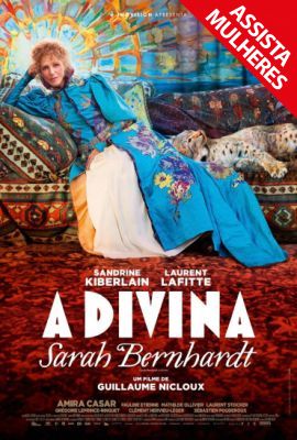 ASSISTA MULHERES 15/09 - A DIVINA SARAH BERNHARDT